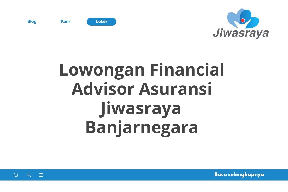 Lowongan Financial Advisor Asuransi Jiwasraya Banjarnegara