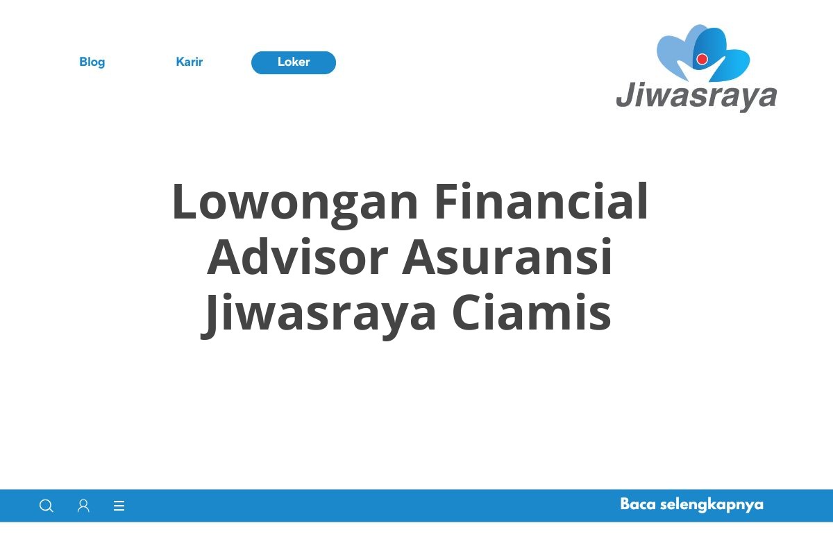 Lowongan Financial Advisor Asuransi Jiwasraya Ciamis