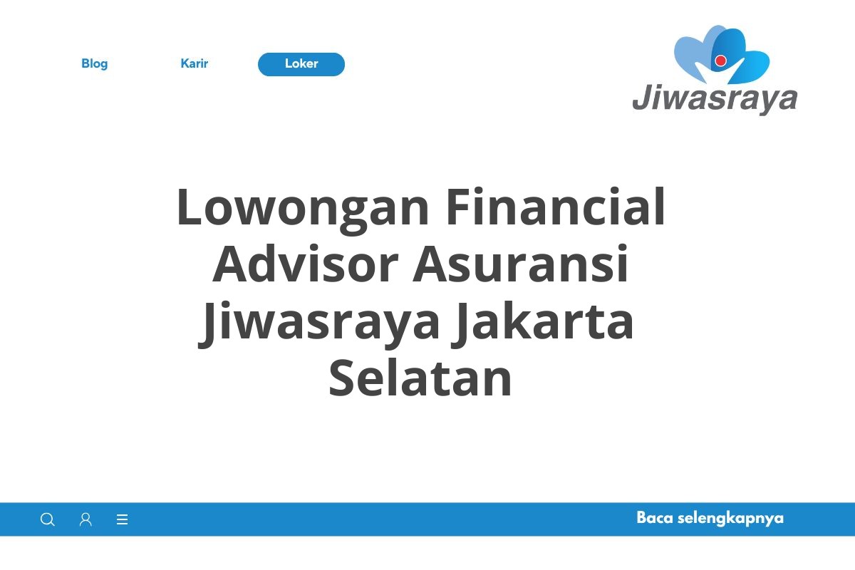 Lowongan Financial Advisor Asuransi Jiwasraya Jakarta Selatan