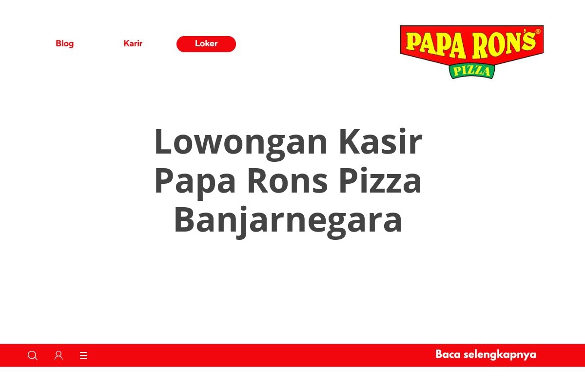 Lowongan Kasir Papa Rons Pizza Banjarnegara