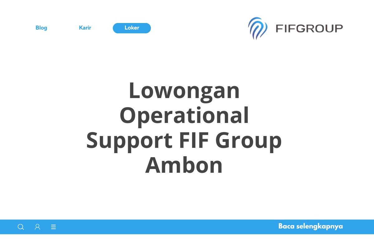 Lowongan Operational Support FIF Group Ambon