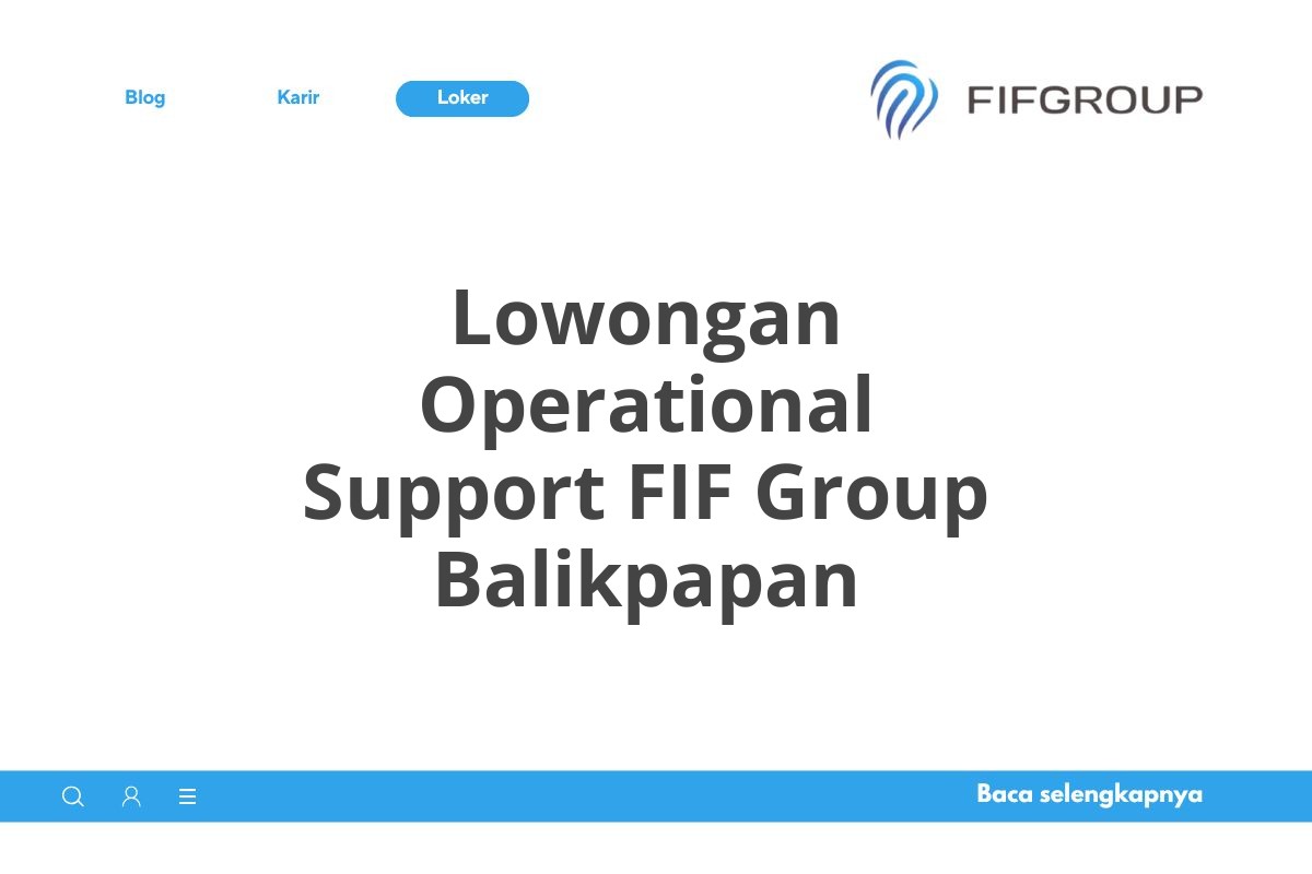 Lowongan Operational Support FIF Group Balikpapan