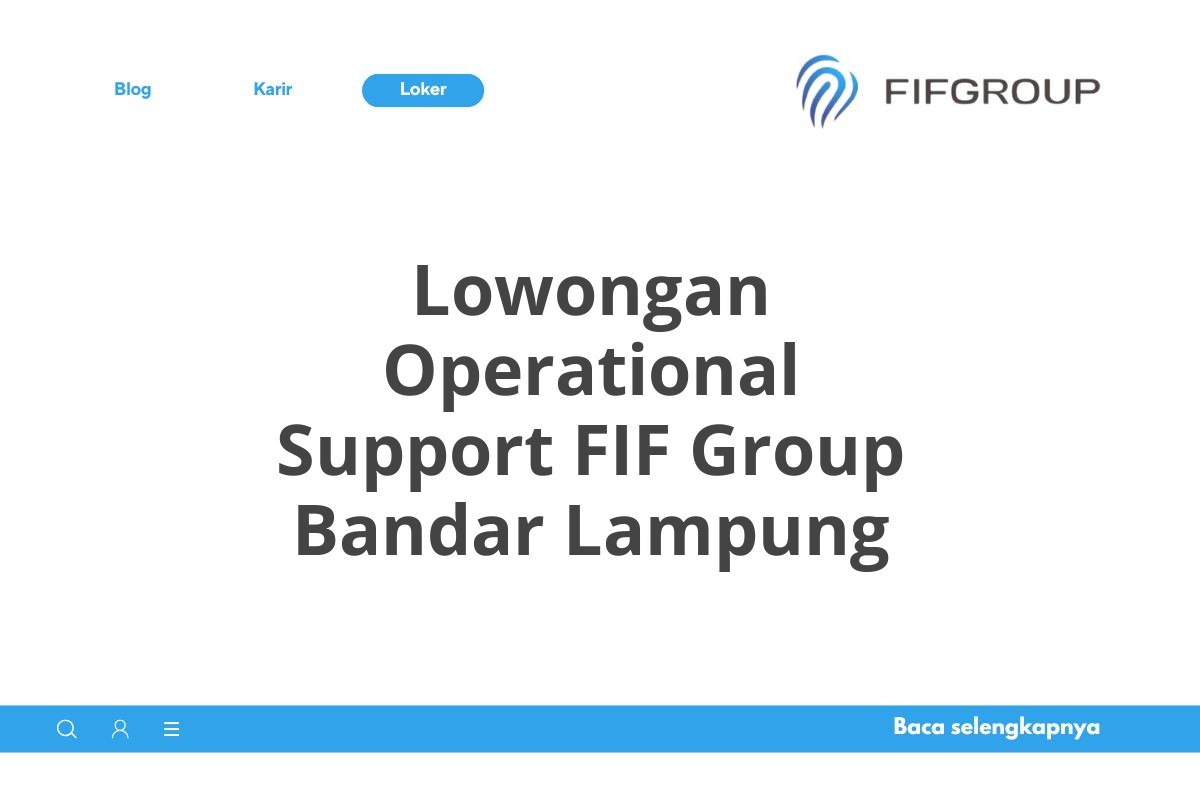 Lowongan Operational Support FIF Group Bandar Lampung