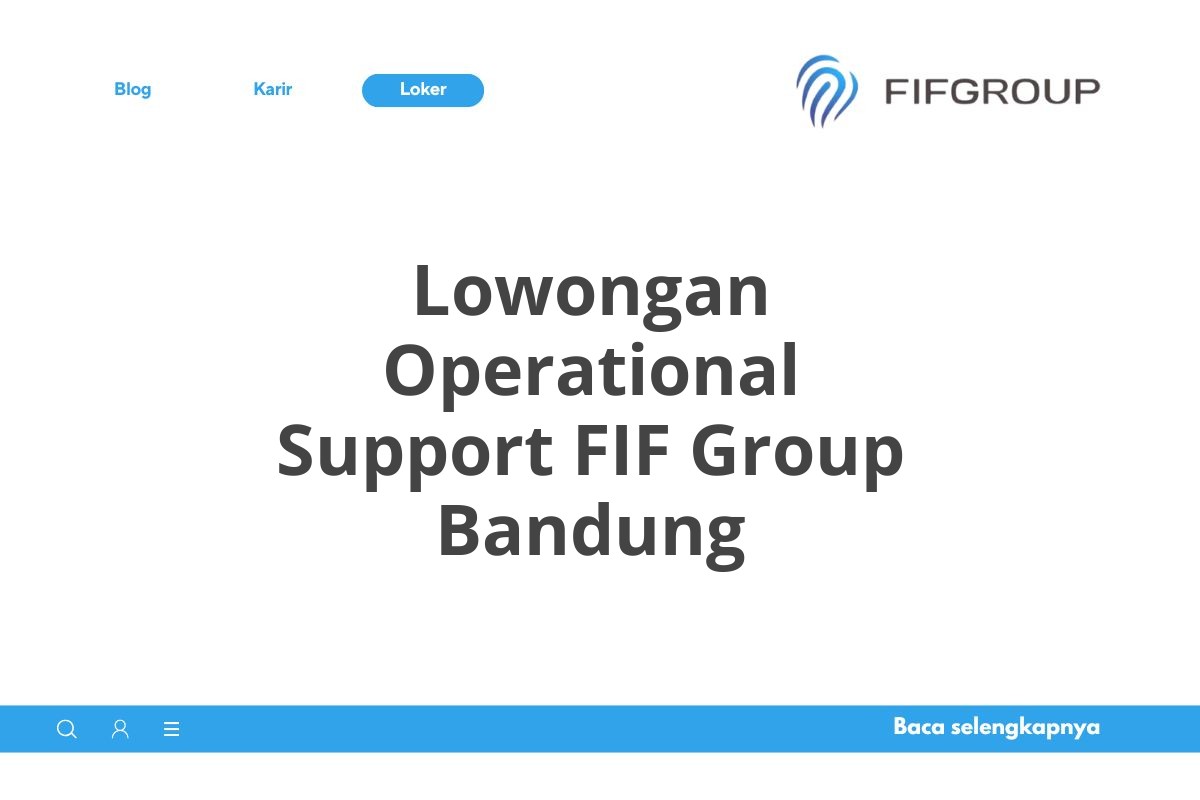 Lowongan Operational Support FIF Group Bandung