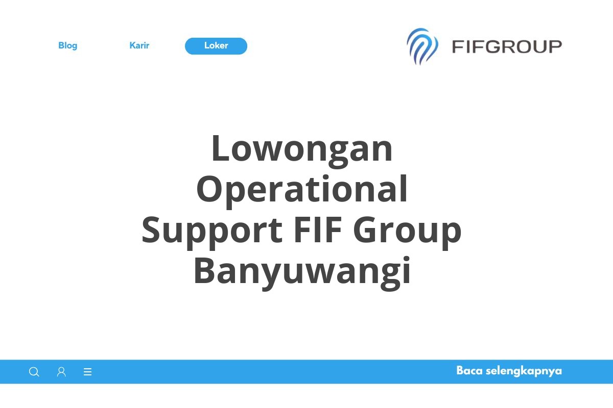 Lowongan Operational Support FIF Group Banyuwangi