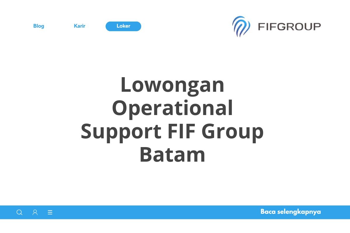 Lowongan Operational Support FIF Group Batam