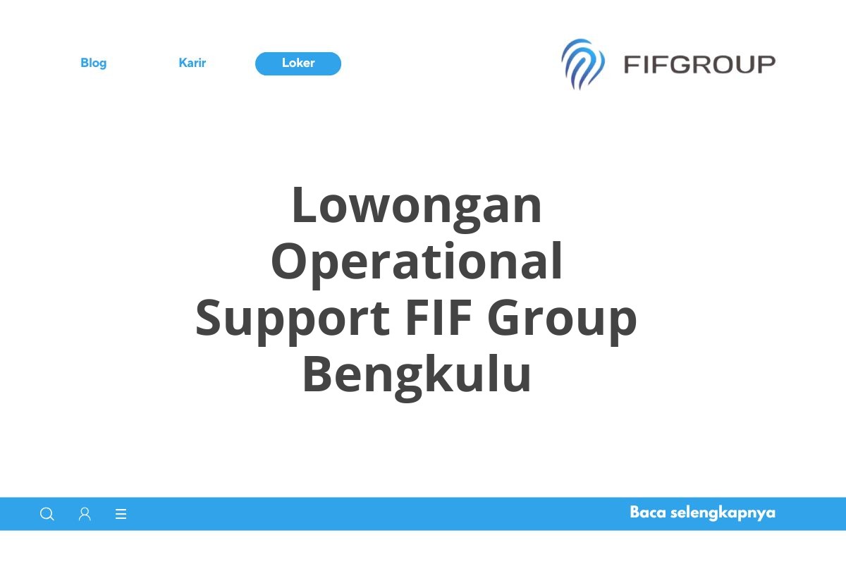 Lowongan Operational Support FIF Group Bengkulu