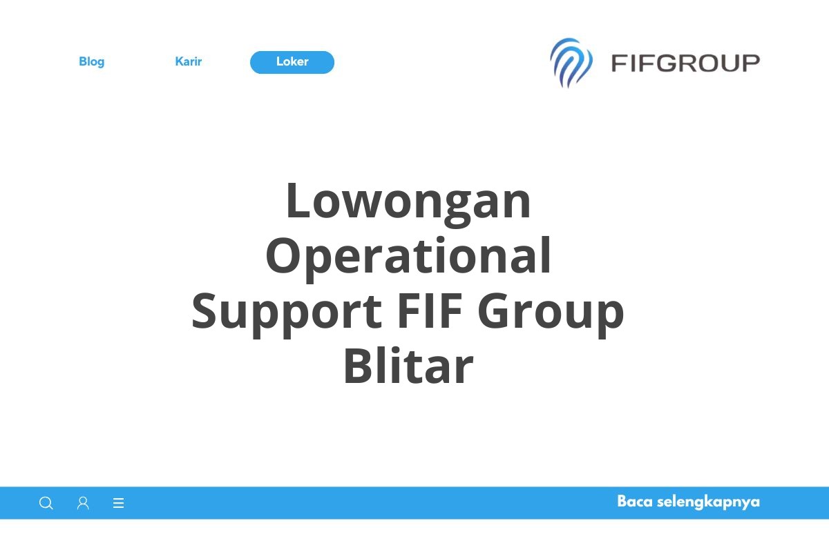 Lowongan Operational Support FIF Group Blitar