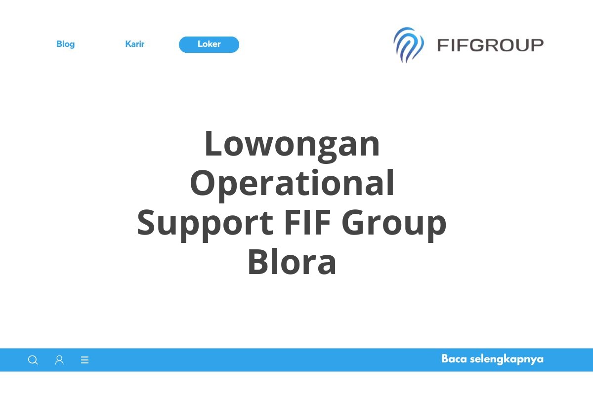 Lowongan Operational Support FIF Group Blora