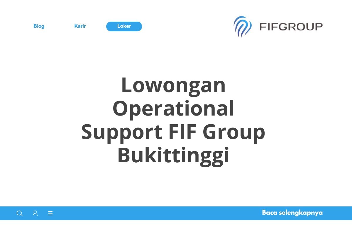 Lowongan Operational Support FIF Group Bukittinggi