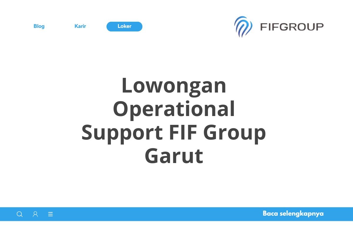 Lowongan Operational Support FIF Group Garut