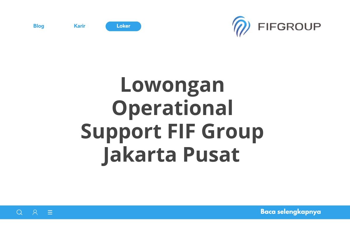 Lowongan Operational Support FIF Group Jakarta Pusat