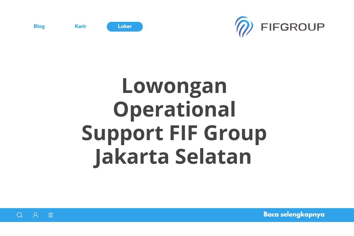 Lowongan Operational Support FIF Group Jakarta Selatan