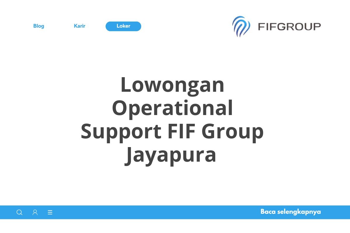 Lowongan Operational Support FIF Group Jayapura