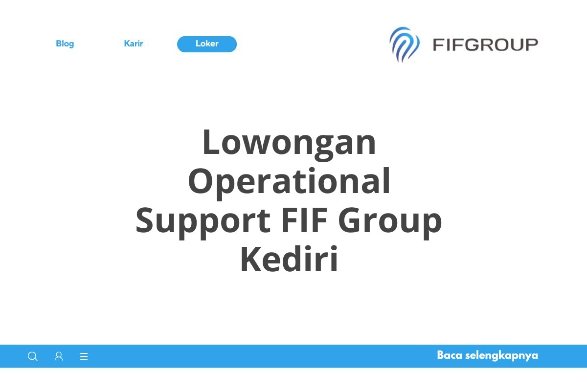 Lowongan Operational Support FIF Group Kediri