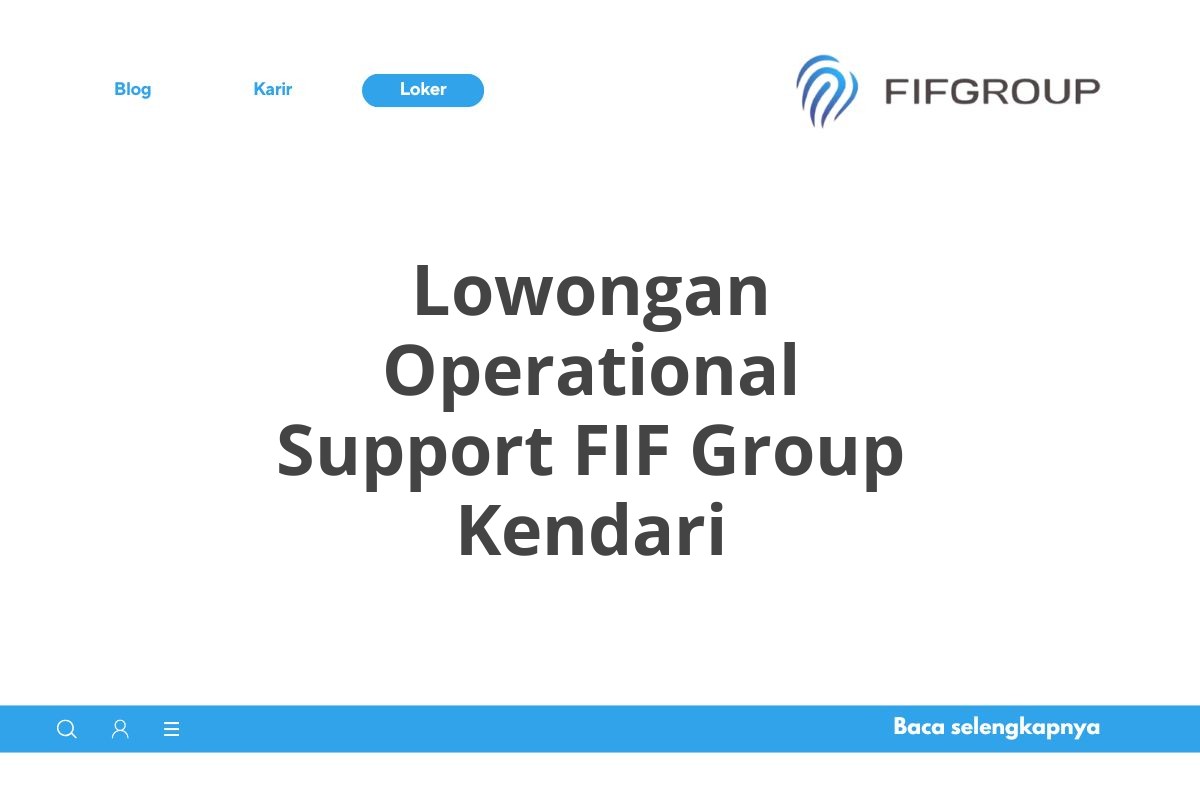 Lowongan Operational Support FIF Group Kendari