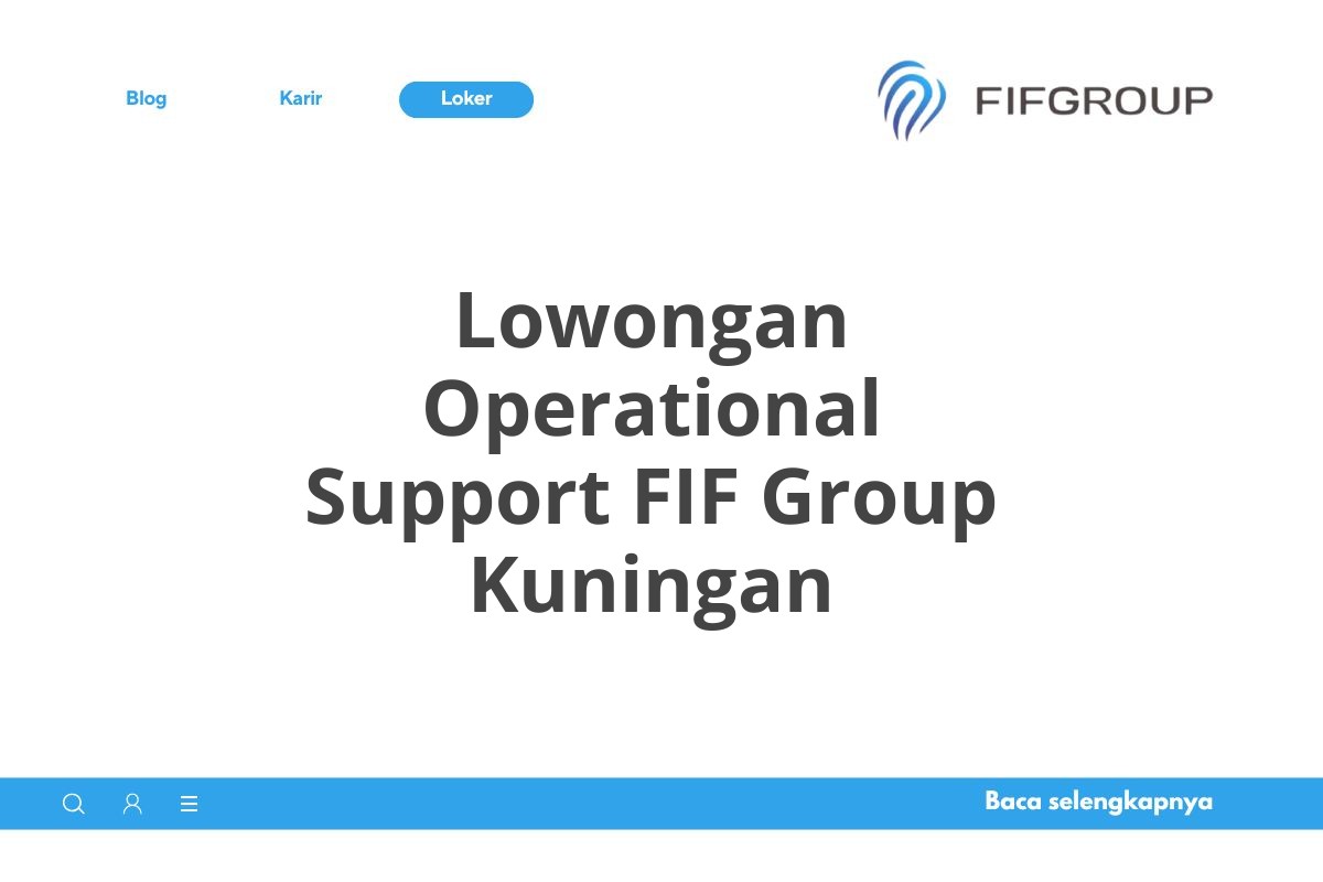 Lowongan Operational Support FIF Group Kuningan