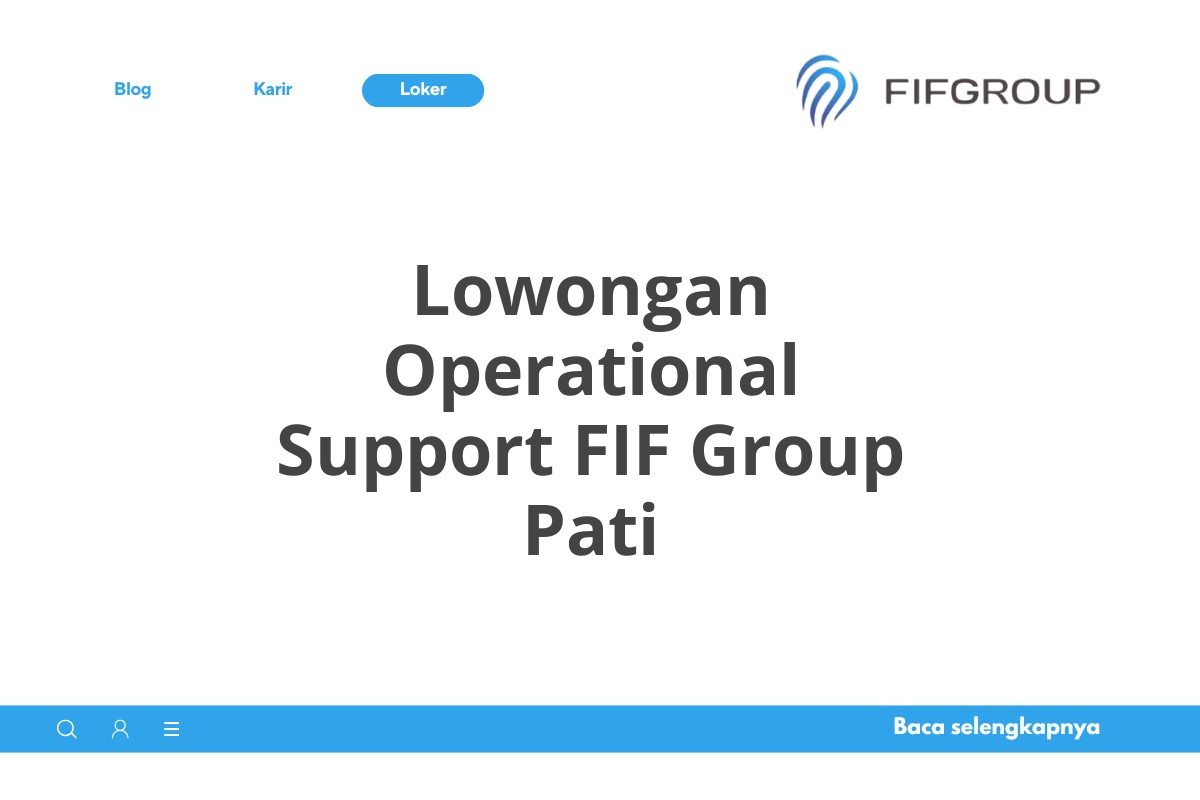 Lowongan Operational Support FIF Group Pati