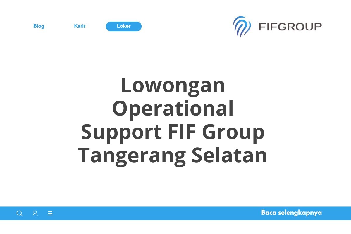 Lowongan Operational Support FIF Group Tangerang Selatan