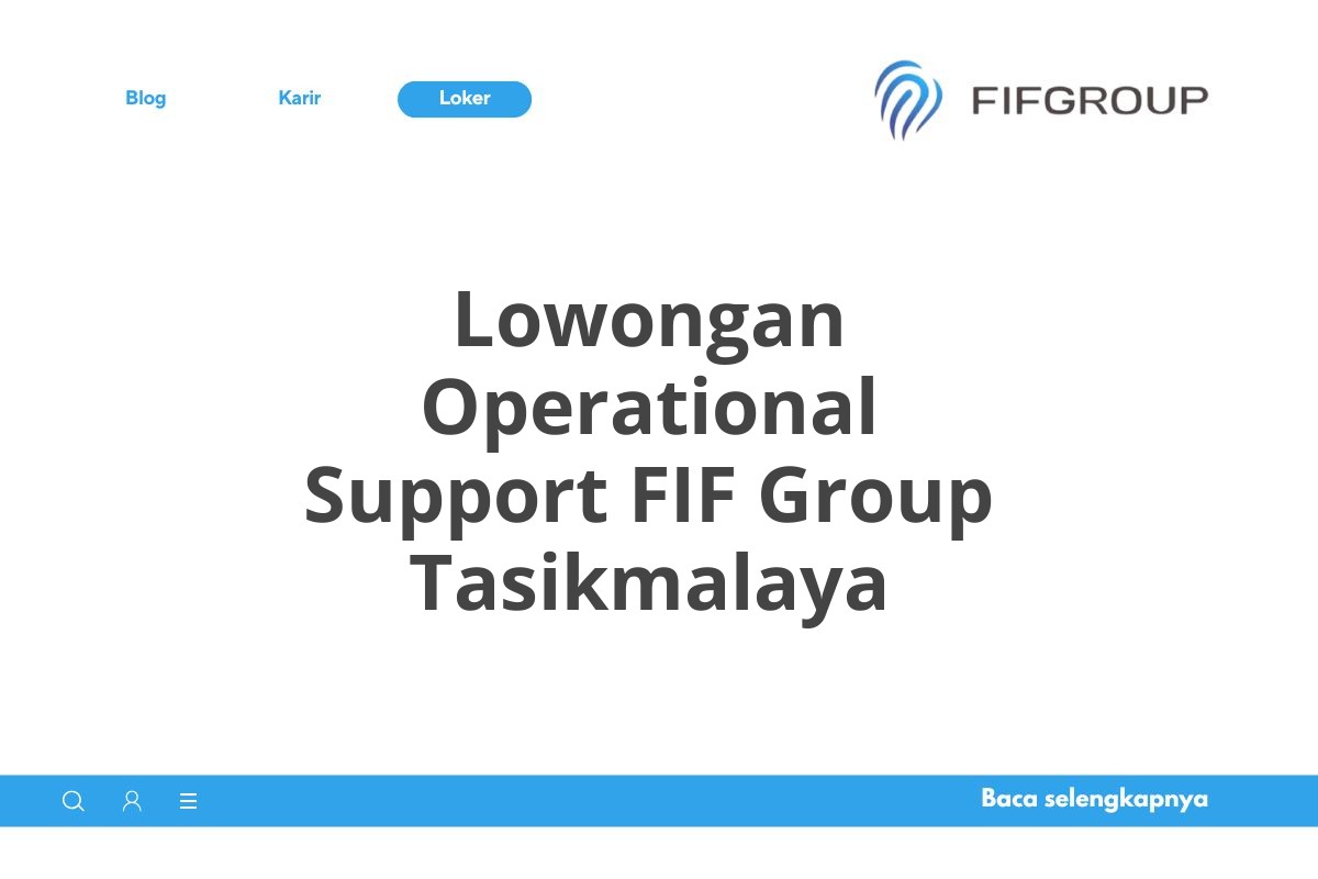 Lowongan Operational Support FIF Group Tasikmalaya