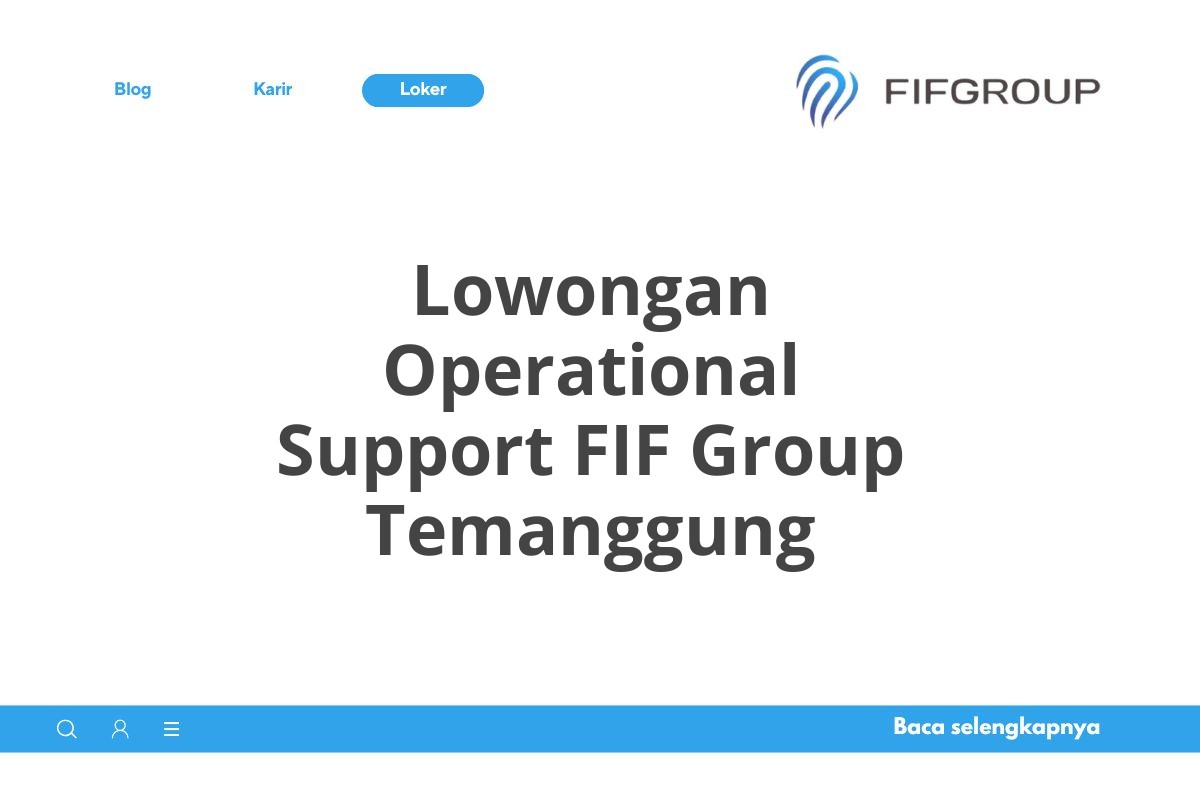 Lowongan Operational Support FIF Group Temanggung