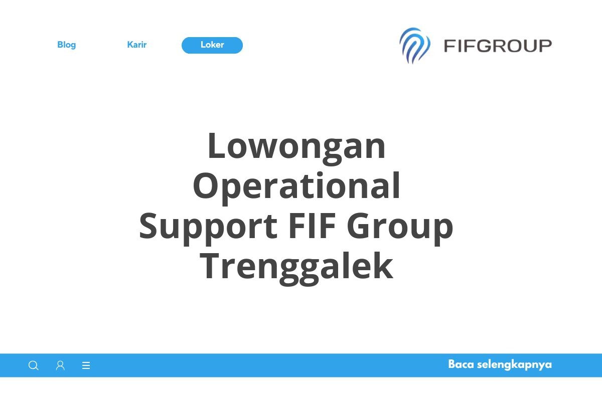 Lowongan Operational Support FIF Group Trenggalek