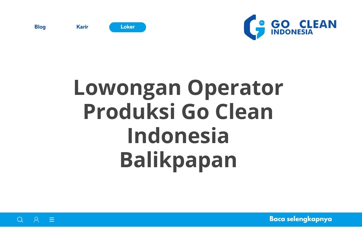 Lowongan Operator Produksi Go Clean Indonesia Balikpapan