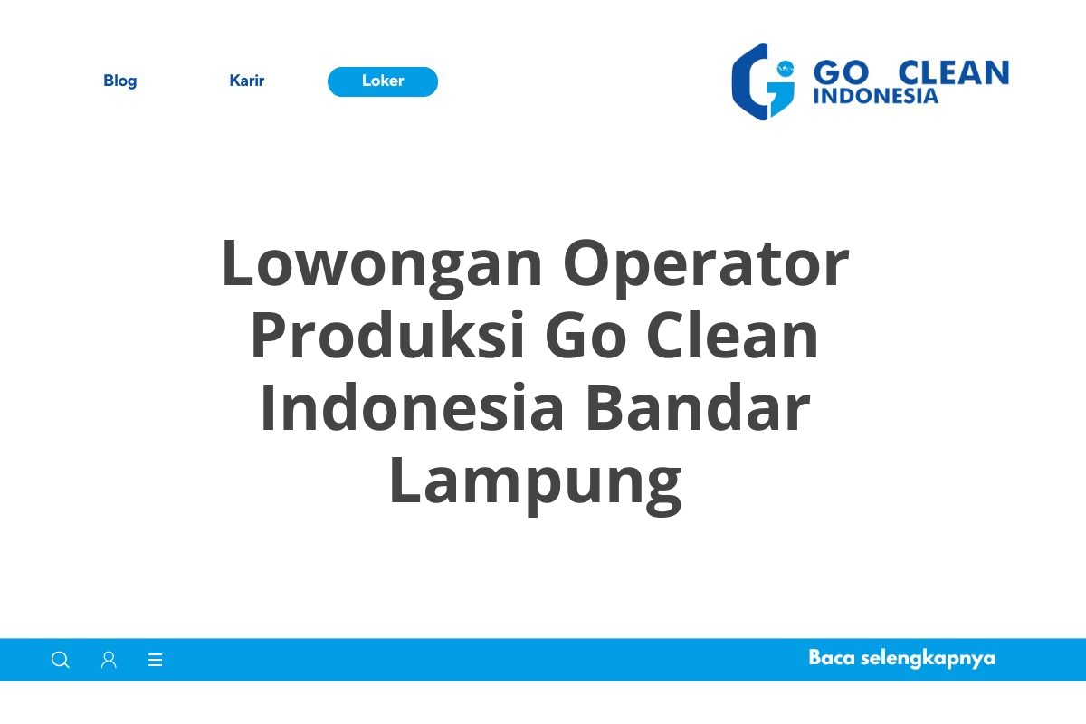 Lowongan Operator Produksi Go Clean Indonesia Bandar Lampung