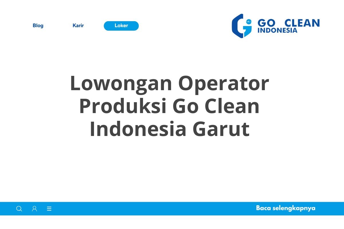 Lowongan Operator Produksi Go Clean Indonesia Garut