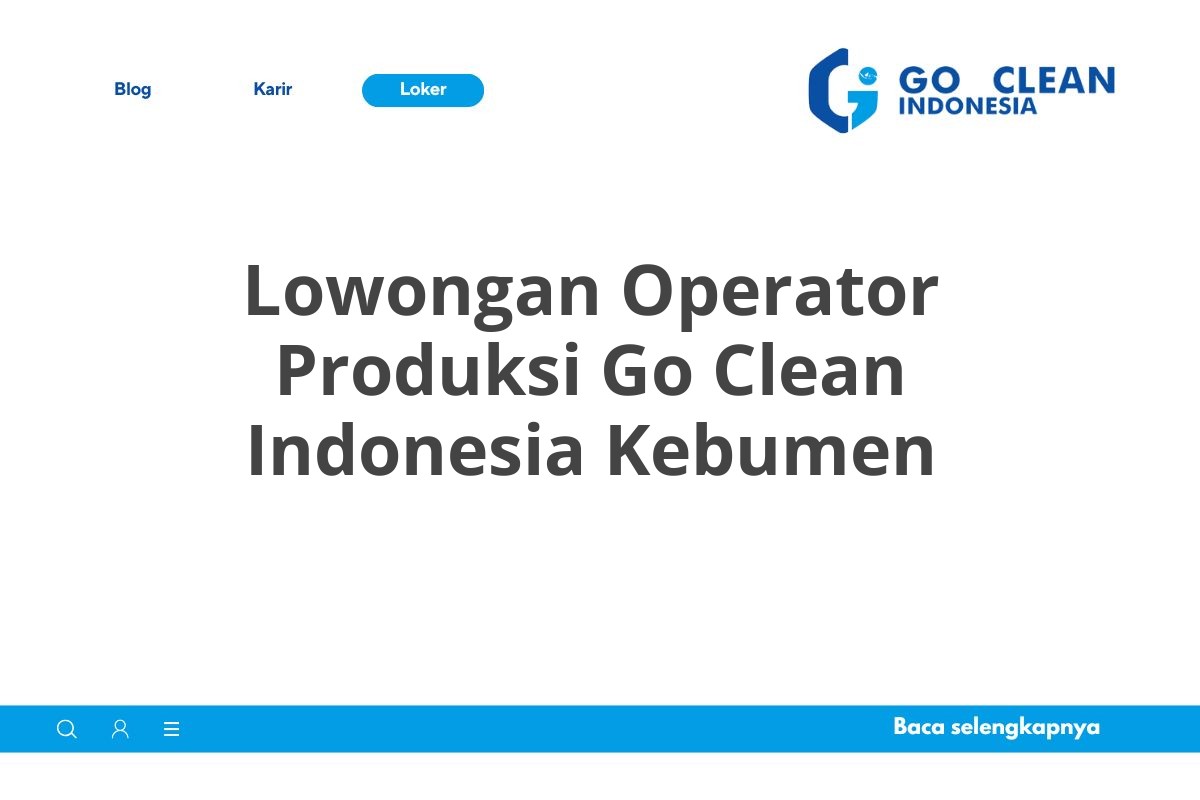 Lowongan Operator Produksi Go Clean Indonesia Kebumen