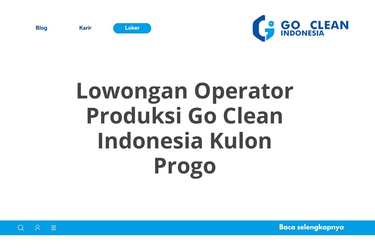 Lowongan Operator Produksi Go Clean Indonesia Kulon Progo