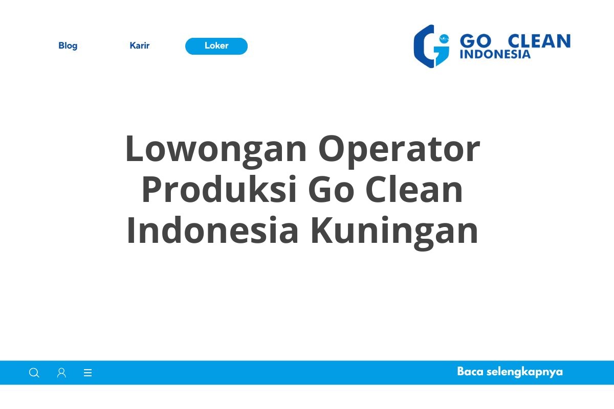 Lowongan Operator Produksi Go Clean Indonesia Kuningan