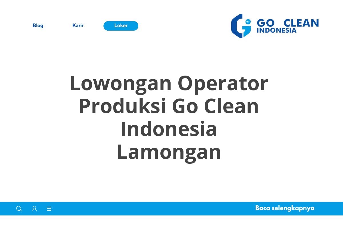 Lowongan Operator Produksi Go Clean Indonesia Lamongan