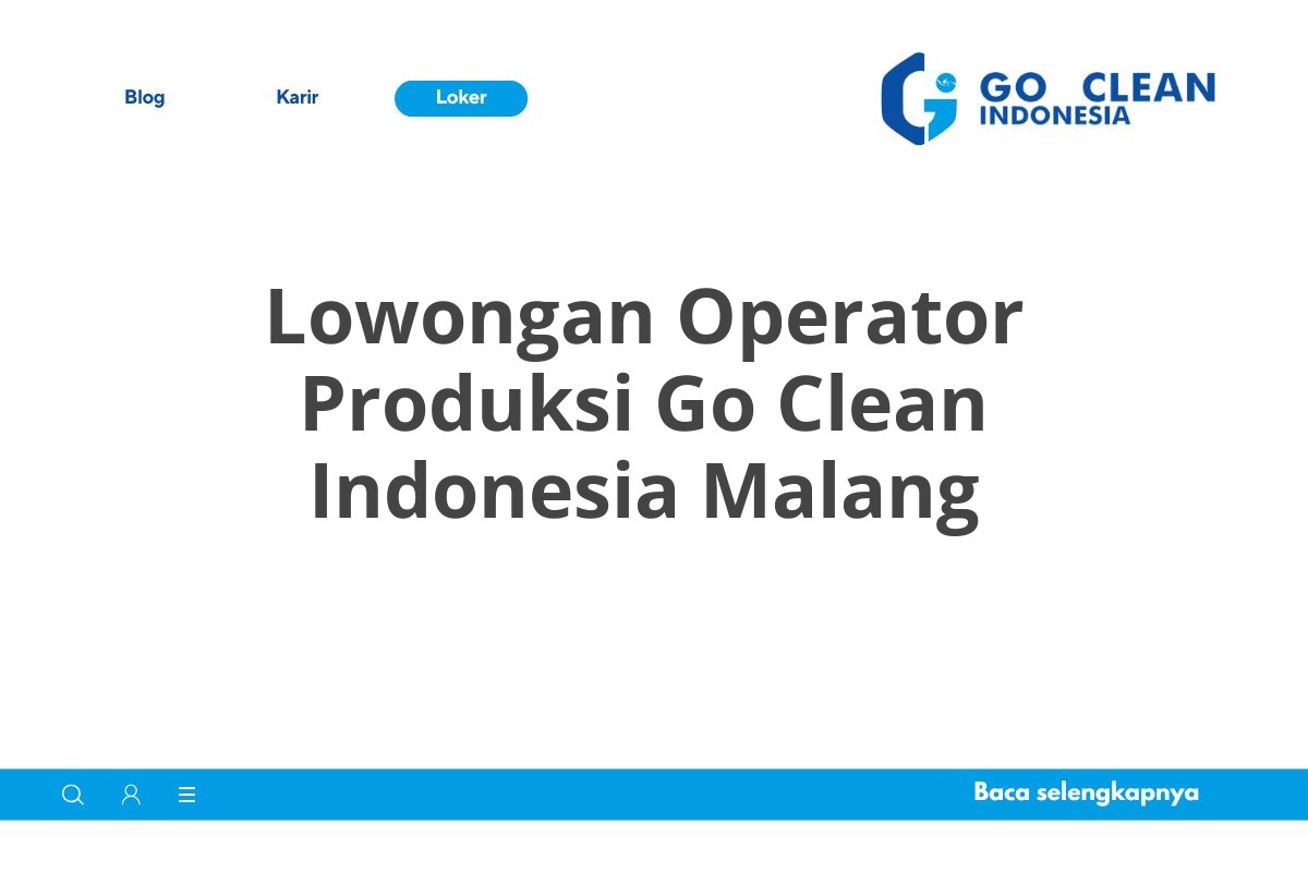 Lowongan Operator Produksi Go Clean Indonesia Malang