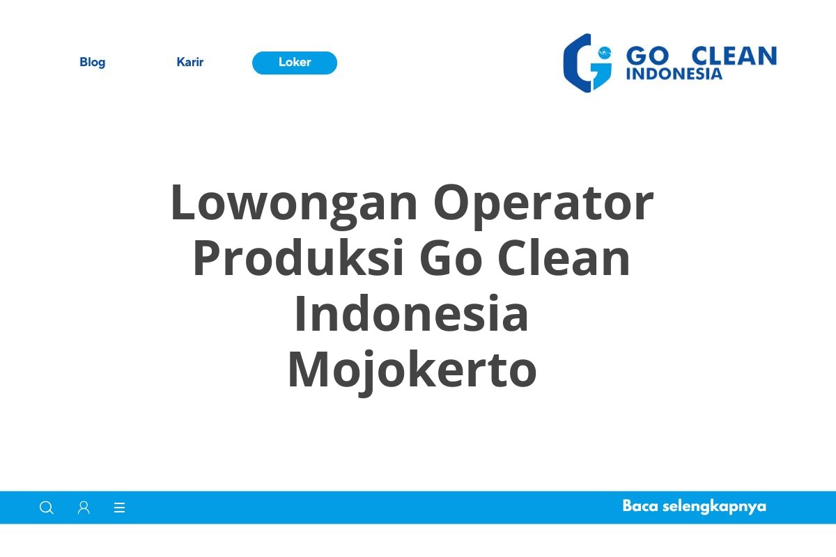 Lowongan Operator Produksi Go Clean Indonesia Mojokerto