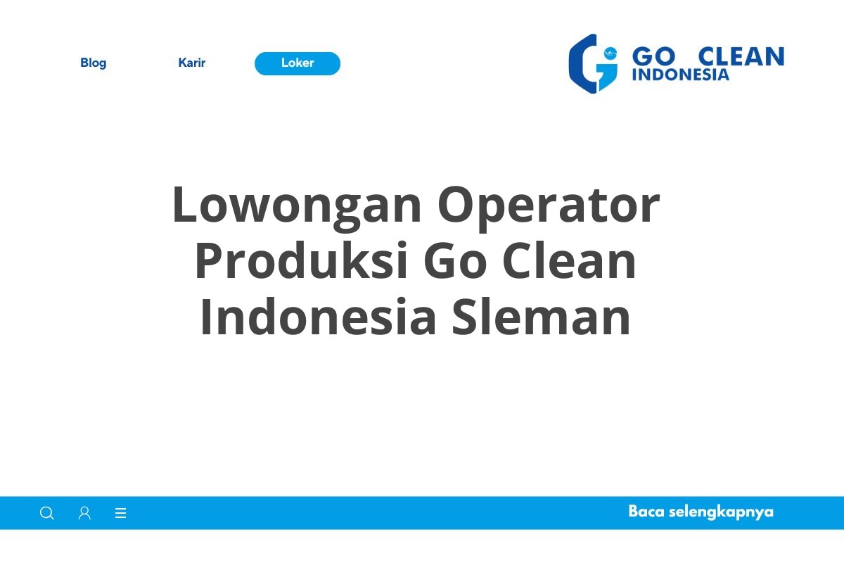Lowongan Operator Produksi Go Clean Indonesia Sleman