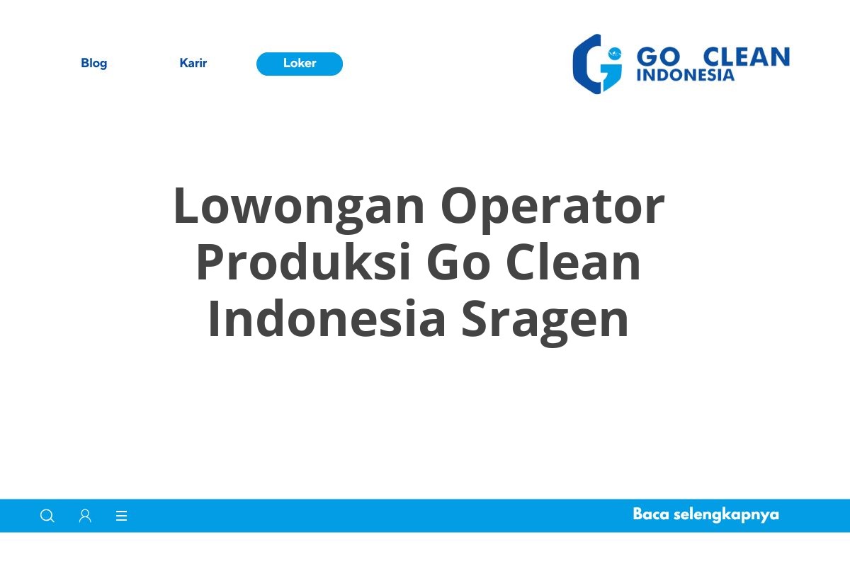 Lowongan Operator Produksi Go Clean Indonesia Sragen