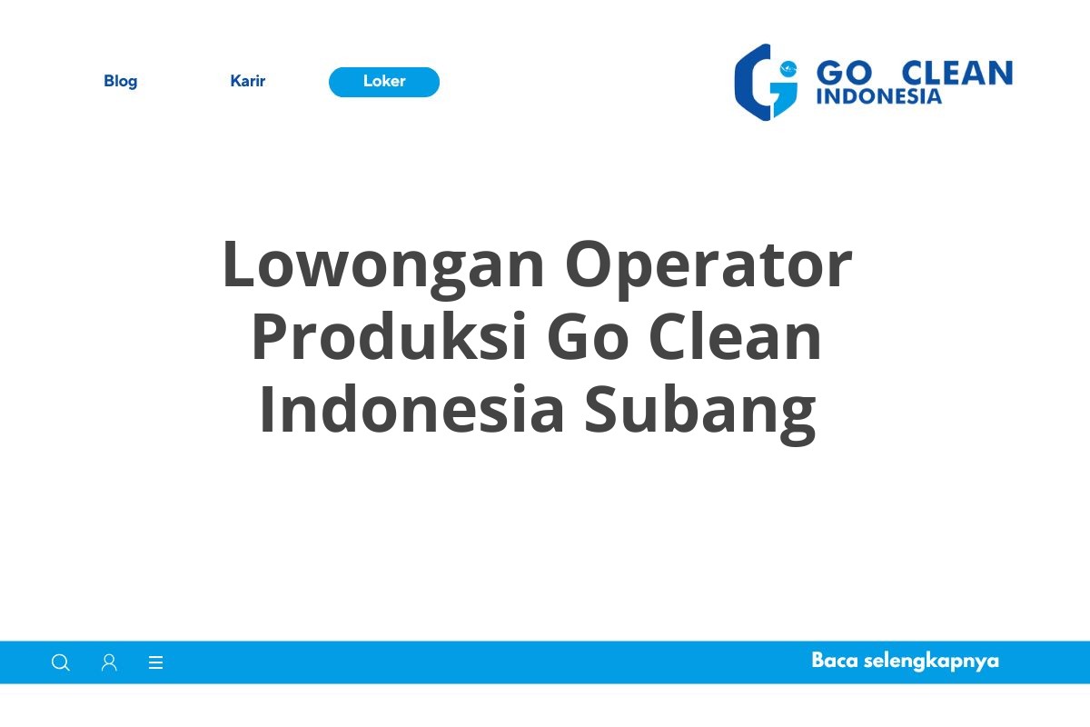 Lowongan Operator Produksi Go Clean Indonesia Subang