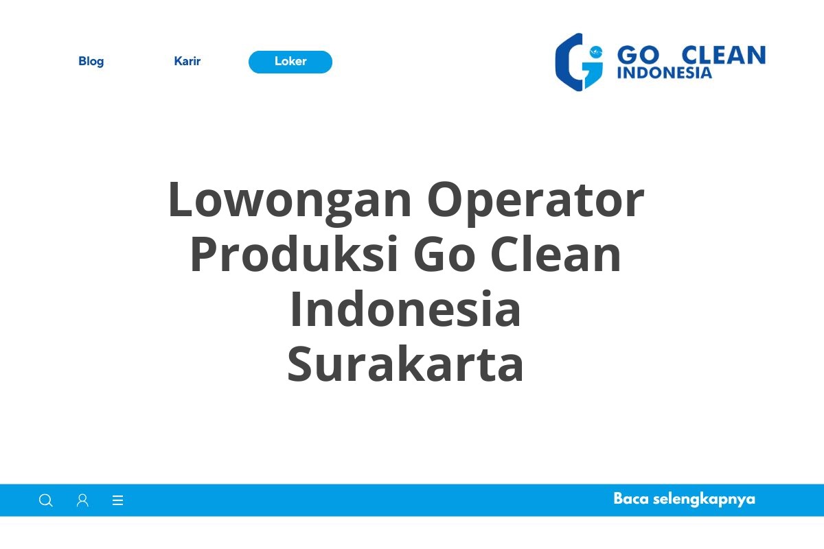 Lowongan Operator Produksi Go Clean Indonesia Surakarta