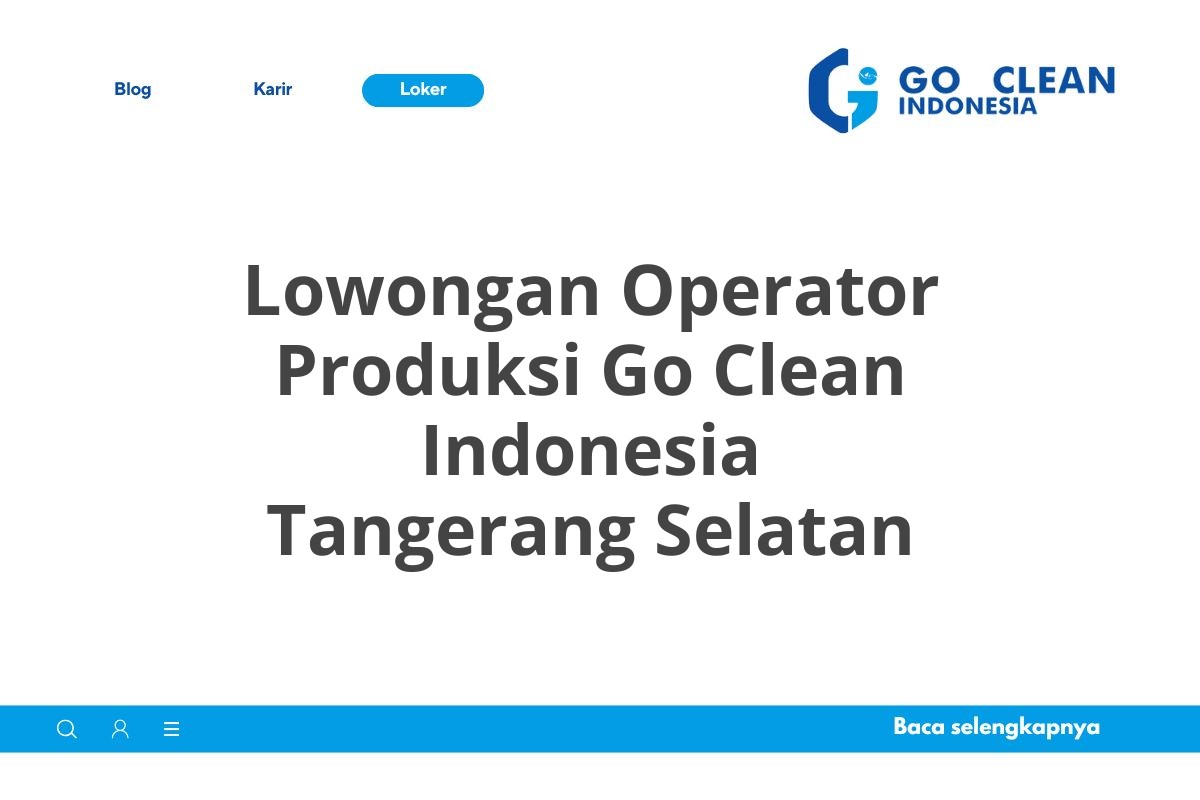 Lowongan Operator Produksi Go Clean Indonesia Tangerang Selatan