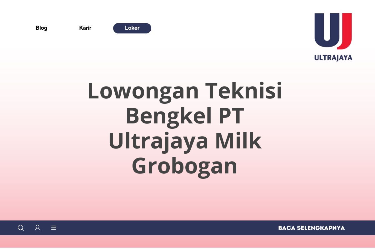 Lowongan Teknisi Bengkel PT Ultrajaya Milk Grobogan