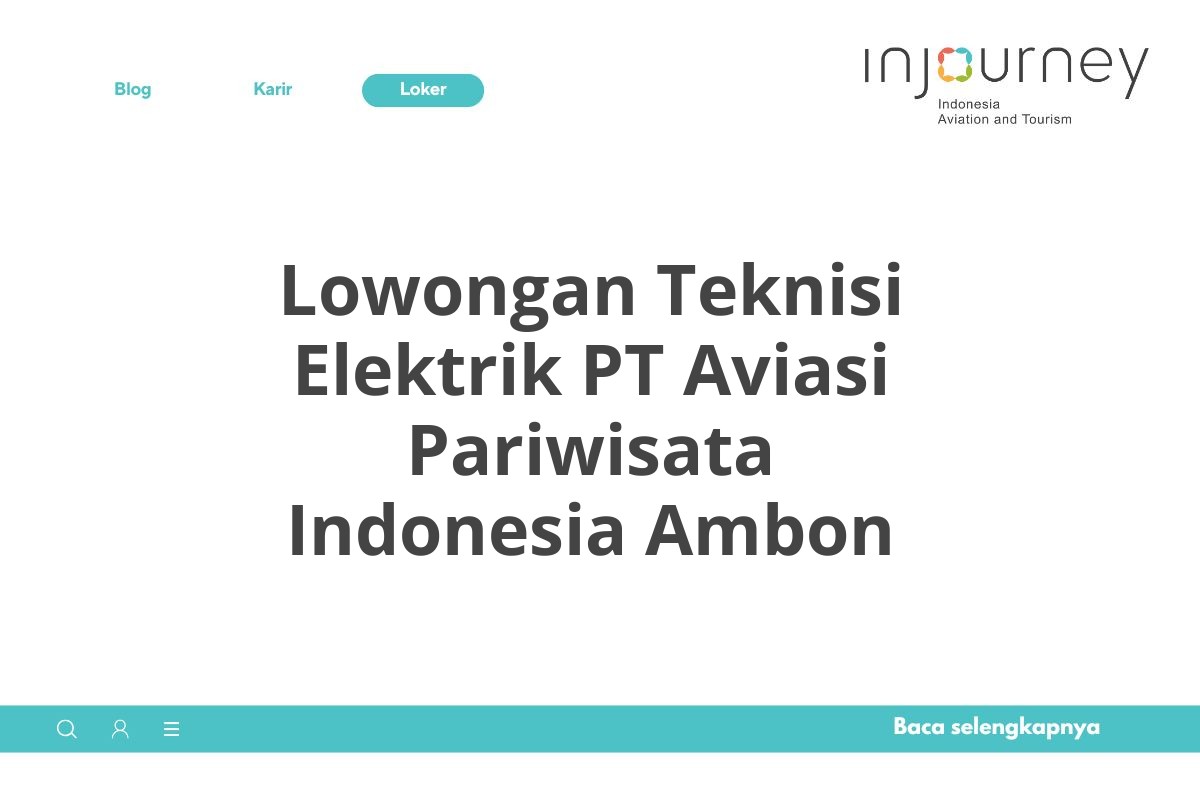 Lowongan Teknisi Elektrik PT Aviasi Pariwisata Indonesia Ambon