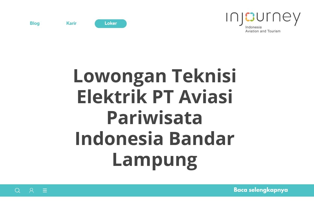 Lowongan Teknisi Elektrik PT Aviasi Pariwisata Indonesia Bandar Lampung