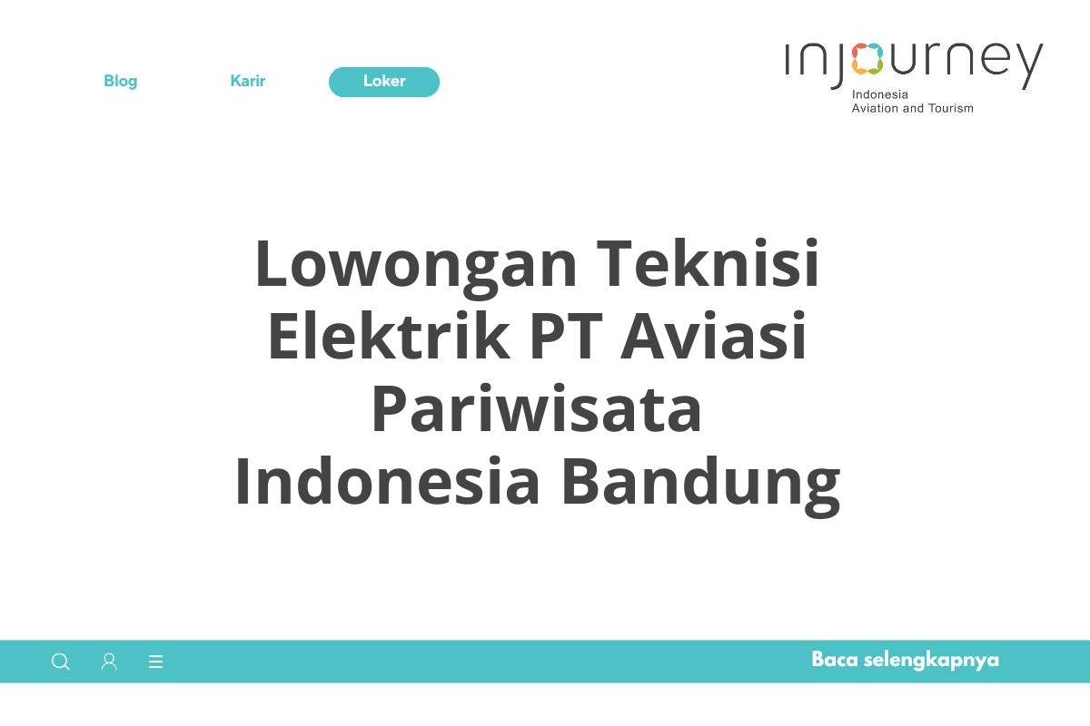 Lowongan Teknisi Elektrik PT Aviasi Pariwisata Indonesia Bandung