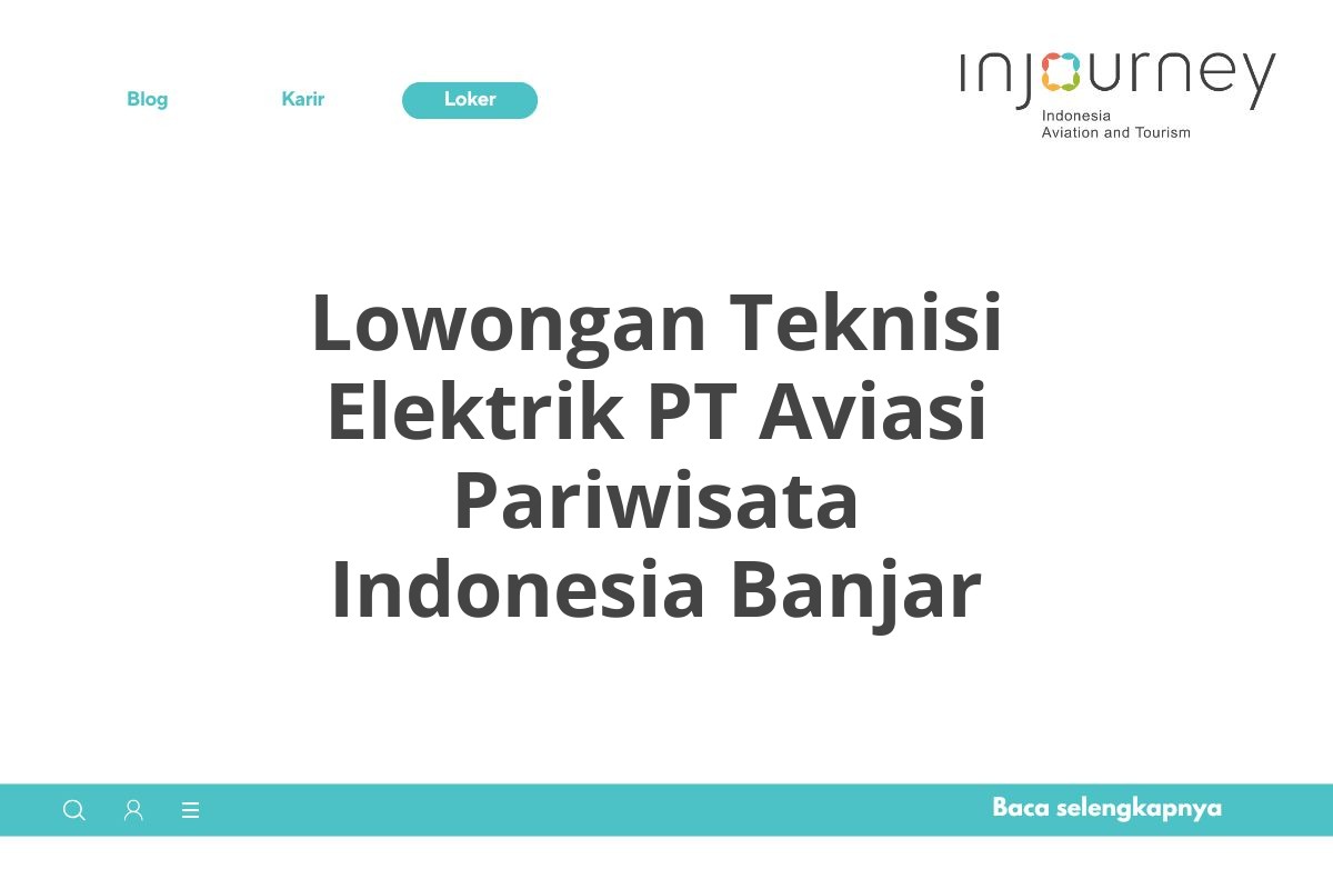 Lowongan Teknisi Elektrik PT Aviasi Pariwisata Indonesia Banjar