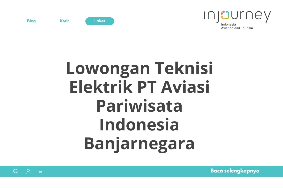 Lowongan Teknisi Elektrik PT Aviasi Pariwisata Indonesia Banjarnegara