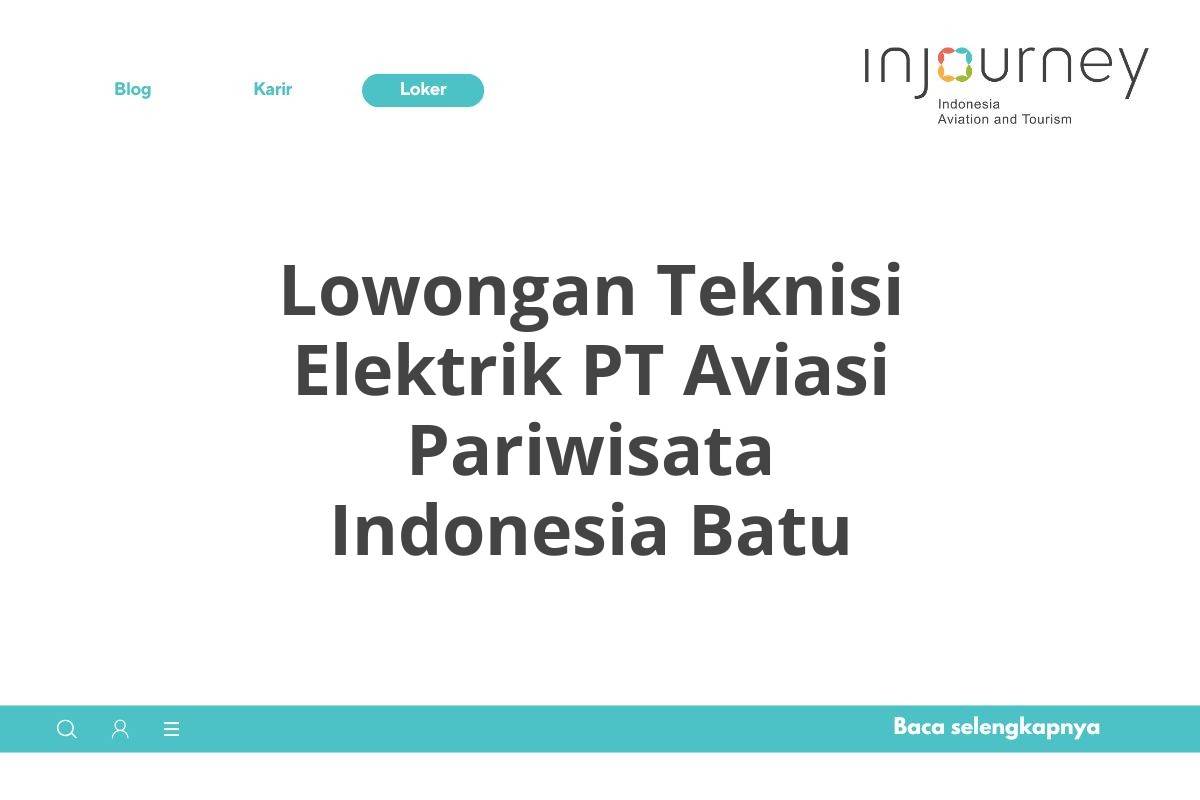 Lowongan Teknisi Elektrik PT Aviasi Pariwisata Indonesia Batu