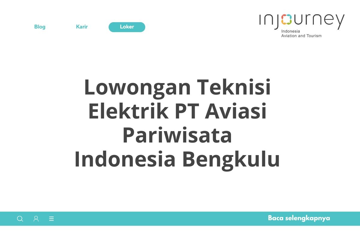 Lowongan Teknisi Elektrik PT Aviasi Pariwisata Indonesia Bengkulu