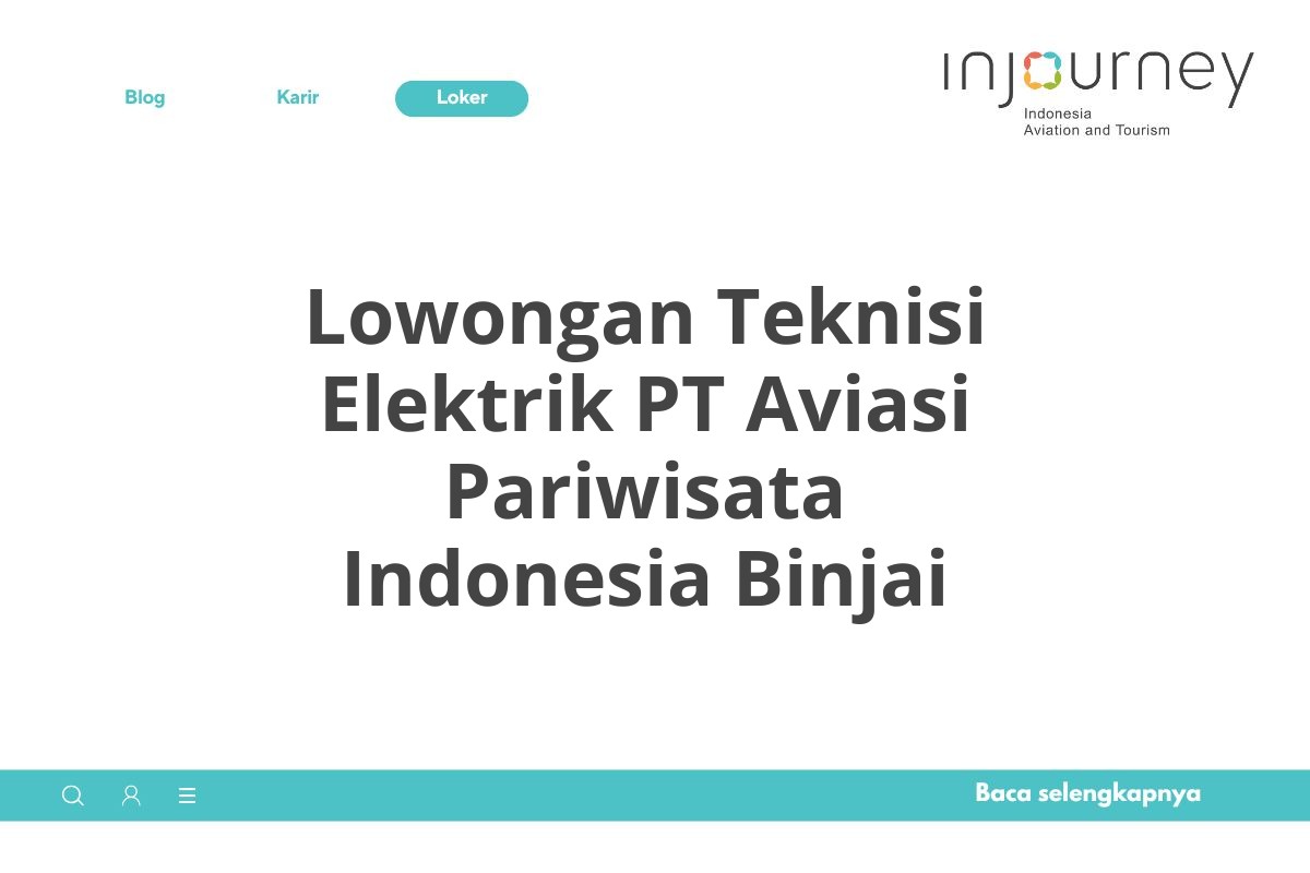 Lowongan Teknisi Elektrik PT Aviasi Pariwisata Indonesia Binjai