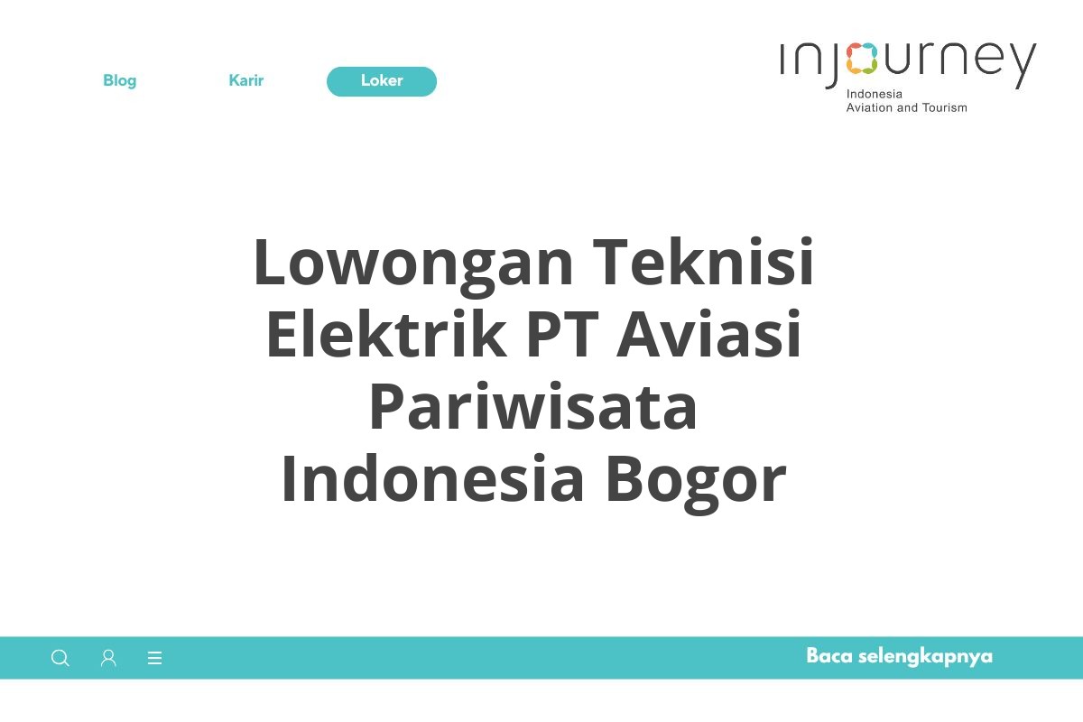 Lowongan Teknisi Elektrik PT Aviasi Pariwisata Indonesia Bogor